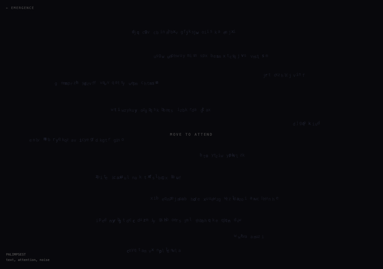 Palimpsest: random character noise scattered across screen with MOVE TO ATTEND visible